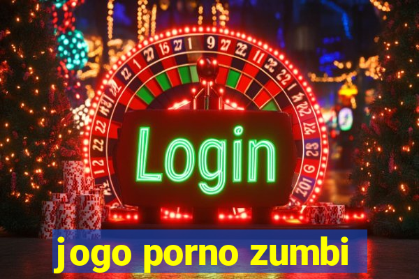 jogo porno zumbi